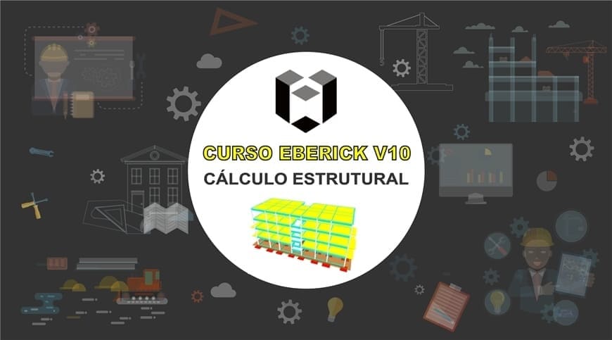 Curso Eberick V10: Cálculo Estrutural - Tutorial Cursos - AVA