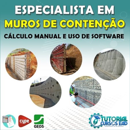 ESPECIALISTA EM MUROS DE CONTENÇÃO (CÁLCULO MANUAL E USO DE SOFTWARE)