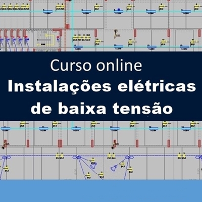 Curso Projeto de Instalações Elétricas em Baixa Tensão (Teoria e Prática)
