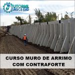 Curso Contenção com Muro de Contraforte (Teoria e Prática)