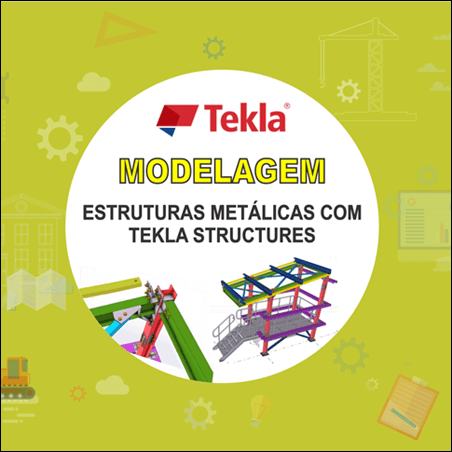 Curso Basico Modelagem de Estruturas Metálicas com Tekla Structures 2017