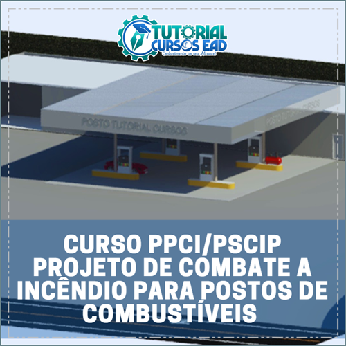 Curso PPCI/PSCIP - Projeto de Combate a Incêncio para Postos de Combustíveis