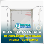 PLANILHA PARA DIMENSIONAMENTO DE RESERVATÓRIOS ENTERRADOS COM TAMPA