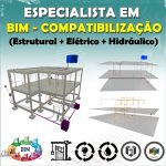 ESPECIALISTA EM BIM E COMPATIBILIZAÇÃO DE PROJETOS (ESTRUTURAL + ELÉTRICO + HIDRÁULICO)